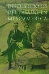 DESCUBRIDORES DEL PASADO EN MESOAMERICA | 9788475065144 | AA.VV