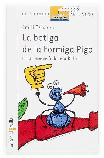BOTIGA DE LA FORMIGA PIGA (VAIXELL VAPOR BLANC) | 9788466113007 | TEIXIDOR I VILADECÀS, EMILI