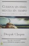 CUERPOS SIN EDAD MENTES SIN TIEMPO | 9788466621328 | CHOPRA, DEEPAK