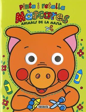 ANIMALS DE LA MASIA PINTA I RETALLA MÀSCARES | 9788467786095 | SUSAETA, EQUIP