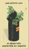 DESARROLLO SOSTENIBLE EN ESPAÑA, EL | 9788460762416 | ANTONIO VERA, JOSE