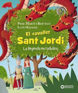 CAVALLER SANT JORDI. LA LLEGENDA EN RODOLINS | 9788448960056 | MARTÍ I BERTRAN, PERE