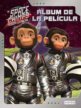 SPACE CHIMPS MISION ESPACIAL: ALBUM DE LA PELICULA | 9788444161709 | DE MICCO, KIRK / MASON, EVA