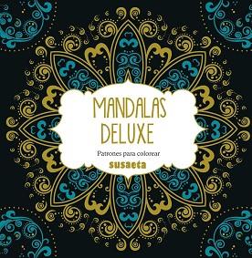 MANDALAS DELUXE. PATRONES PARA COLOREAR | 9788467747799 | SUSAETA, EQUIPO