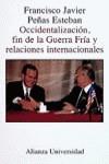 OCCIDENTALIZACION, FIN DE LA GUERRA FRIA Y RELAC. | 9788420628677 | PE;AS ESTEBAN