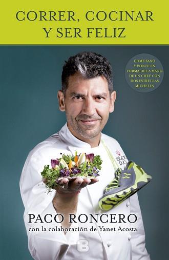 CORRER, COCINAR Y SER FELIZ | 9788466655187 | RONCERO, PACO