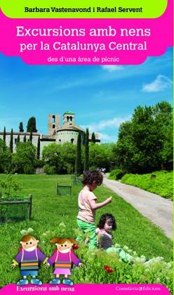 EXCURSIONS AMB NENS PER LA CATALUNYA CENTRAL | 9788490342343 | VASTENAVOND, BARBARA / SERVENT, RAFAEL