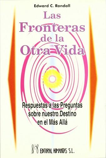 FRONTERAS DE LA OTRA VIDA, LAS | 9788479103743 | RANDALL, EDWARD C.
