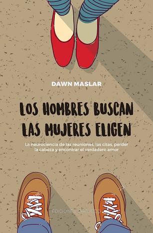 LOS HOMBRES BUSCAN, LAS MUJERES ELIGEN | 9788491114574 | MASLAR, DAWN