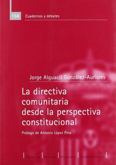 DIRECTIVA COMUNITARIA DESDE LA PERSPECTIVA CONSTITUCIONAL | 9788425912610 | ALGUACIL GONZÁLEZ-AURIOLES, JORGE
