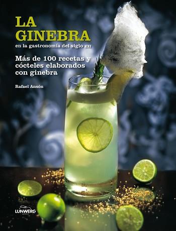 LA GINEBRA EN LA GASTRONOMÍA DEL SIGLO XXI | 9788497858564 | RAFAEL ANSON OLIART