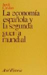 ECONOMIA ESPAÑOLA Y LA SEGUNDA GUERRA MUNDIAL, LA | 9788434465763 | CATALAN, JORDI