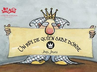 UN REY DE QUIÉN SABE DÓNDE | 9788494632020 | ABADI, ARIEL