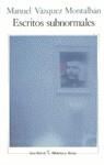 ESCRITOS SUBNORMALES | 9788432206054 | VAZQUEZ MONTALBAN, MANUEL