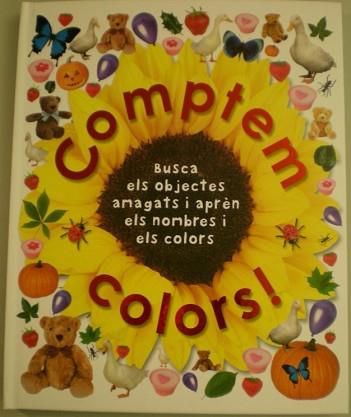 COMPTEM COLORS ( BUSCA ELS OBJECTES AMAGATS I APREN ... ) | 9788448827144 | A.A.V.V.