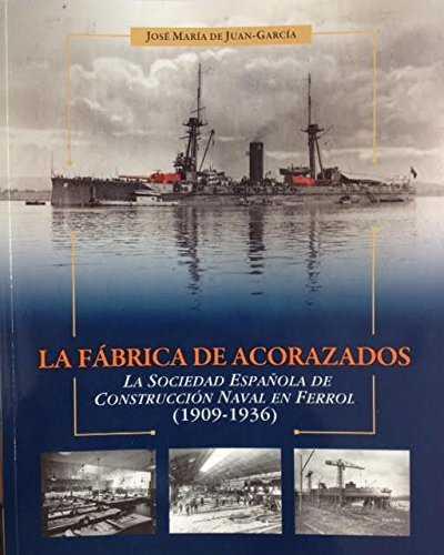 FÁBRICA DE ACORAZADOS | 9788460828495 | DE JUAN-GARCÍA, JOSÉ MARÍA