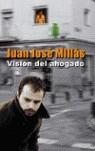 VISION DEL AHOGADO (BUTXACA) | 9788466302425 | MILLAS, JUAN JOSE