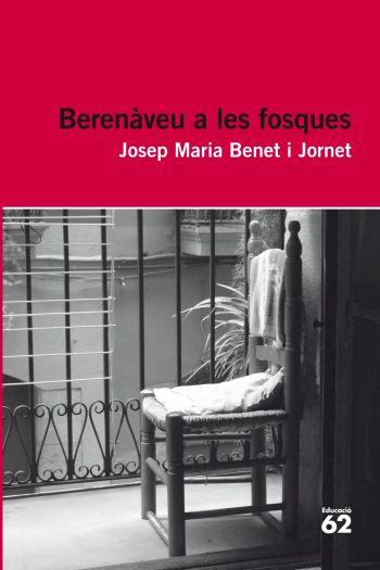 BERENÀVEU A LES FOSQUES | 9788492672998 | JOSEP MARIA BENET JORNET