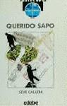 QUERIDO SAPO | 9788423638086 | CALLEJA, SEVE