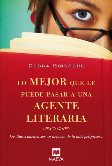 LO MEJOR QUE LE PUEDE PASAR A UNA AGENTE LITERARIA | 9788496748460 | GINSBERG, DEBRA