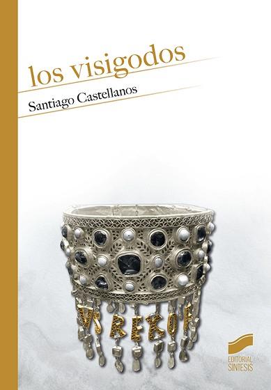 LOS VISIGODOS | 9788491712190 | CASTELLANOS, SANTIAGO