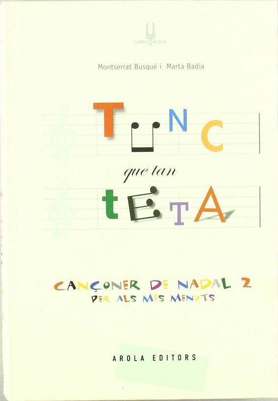 TUNC QUE TAN TETA CANÇONER DE NADAL 2 | 9788495985132 | BUSQUE, MONTSERRAT