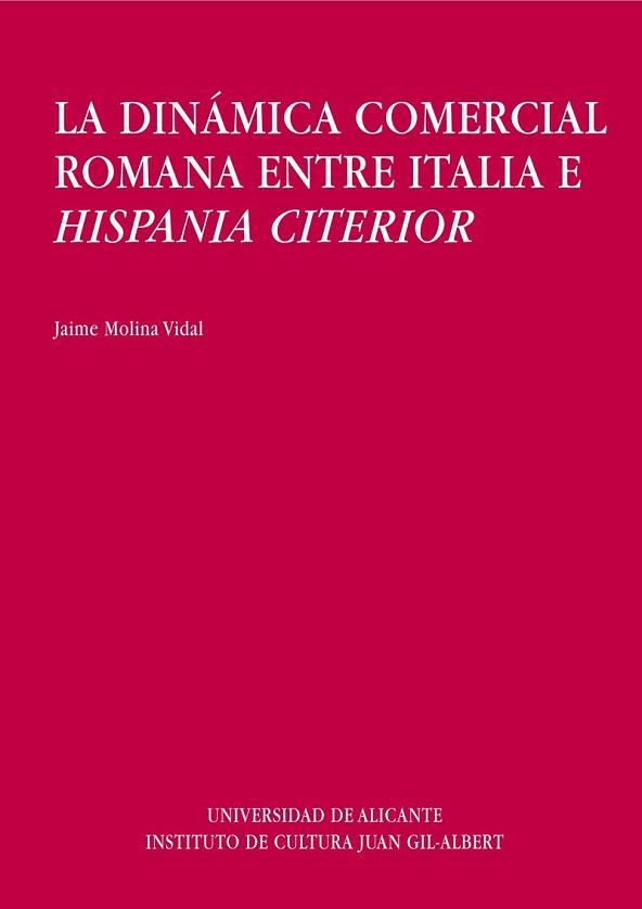 DINAMICA COMERCIAL ROMANA ENTRE ITALIA E HISPANIA | 9788479083151 | MOLINA VIDAL, JAIME