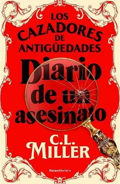 CAZADORES DE ANTIGÜEDADES. DIARIO DE UN ASESINATO | 9788419743787 | MILLER, C.L.