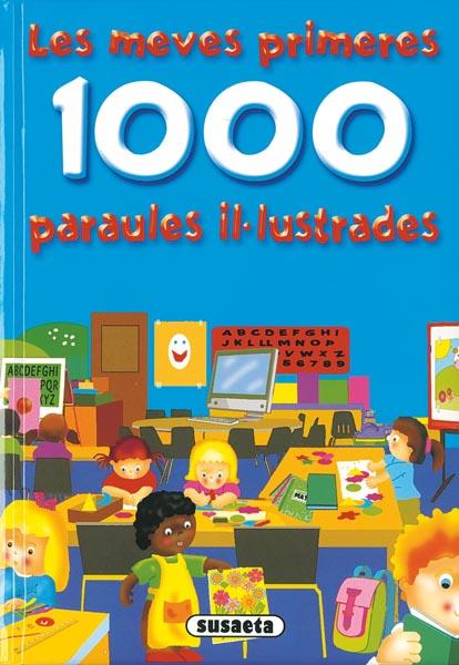 LES MEVES PRIMERES 1000 PARAULES IL-LUSTRADES | 9788467704044 | SUSAETA, EQUIPO