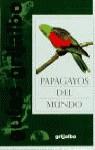 PAPAGAYOS DEL MUNDO | 9788425332951 | VARIS