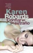 CONFIAR EN UN EXTRAÑO | 9788466617574 | ROBARDS KAREN