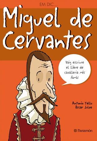 MIGUEL DE CERVANTES EM DIC | 9788434227576 | TELLO, ANTONIO / JULVE, ÒSCAR