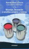 BRICOLAJE DECORACION Y SENCILLOS ARREGLOS Y MEJORAS | 9788424184025 | VARIS