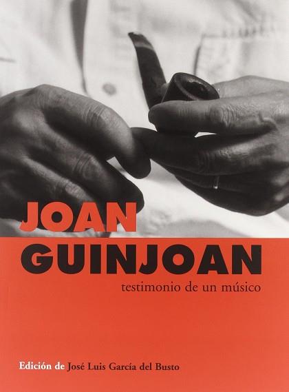 JOAN GUINJOAN TESTIMONIO DE UN MUSICO | 9788480484190 | GARCIA DEL BUSTO, JOSE LUIS (ED.)
