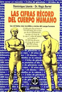 CIFRAS RECORD DEL CUERPO HUMANO, LAS | 9788480192491 | LEONIE, DOMINIQUE ; BERTET, REGIS