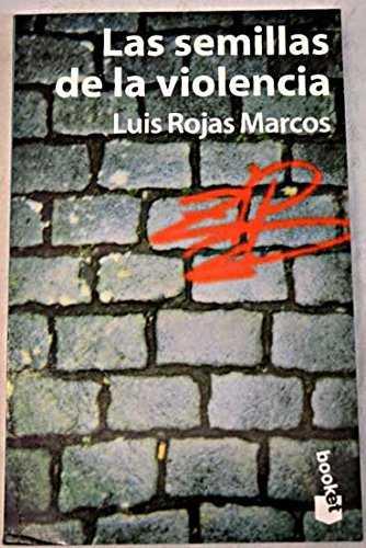 SEMILLAS DE LA VIOLENCIA, LAS (BOOKET) | 9788483260005 | ROJAS MARCOS