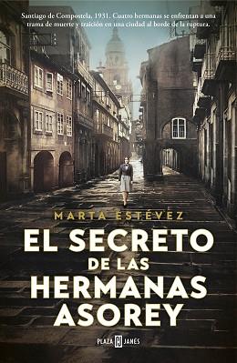 SECRETO DE LAS HERMANAS ASOREY | 9788401030871 | ESTÉVEZ, MARTA