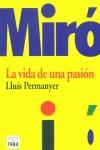 MIRO LA VIDA DE UNA PASION | 9788496061101 | PERMANYER, LLUIS