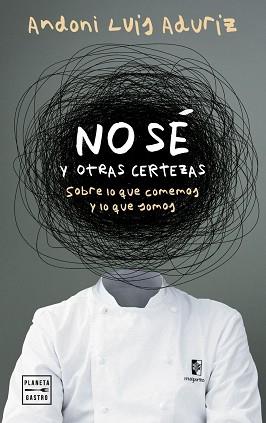 NO SÉ. Y OTRAS CERTEZAS | 9788408312802 | LUIS ADURIZ, ANDONI