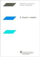 SECTORS INDUSTRIALS. VOL.  2. FUSTA I MOBLE | 9788439347132 | INSTITUT D´ESTADÍSTICA DE CATA