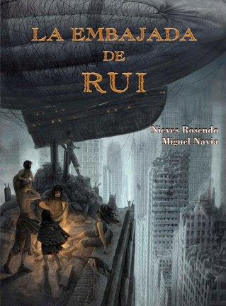 LA EMBAJADA DE RUI | 9788479428877 | ROSENDO, NIEVES