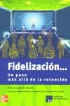 FIDELIZACION UN PASO MAS LLA DE LA RETENCION | 9788448139360 | CUESTA FERNANDEZ, FELIX