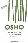 NO TE CRUCES EN TU CAMINO: NO PUEDES EVITAR SER QUIEN ERES | 9788483468326 | OSHO