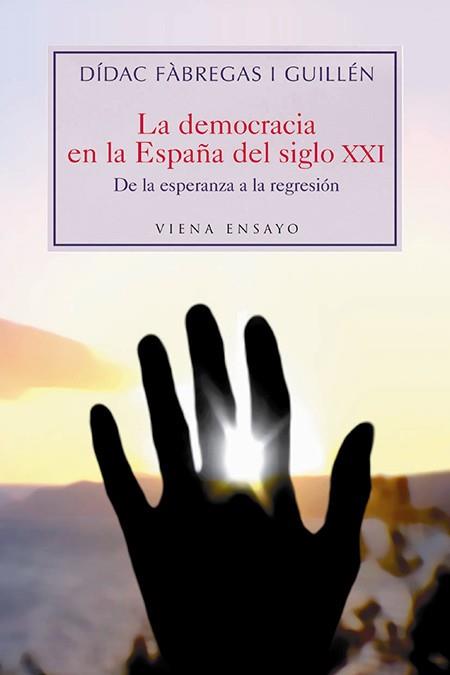 DEMOCRACIA EN LA ESPAÑA DEL SIGLO XXI LA | 9788483304181 | FABREGAS I GUILLEN, DIDAC
