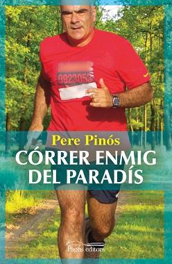 CÓRRER ENMIG DEL PARADÍS | 9788499751382 | PINÓS VILALTA, PERE