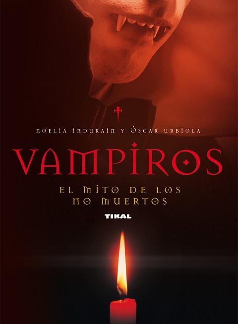 VAMPIROS EL MITO DE LOS NO MUERTOS | 9788430594559 | INDURAIN, NOELIA