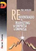 REINVENTADO EL MARKETING DE EMPRESA A EMPRESA | 9788479781361 | SHERLOCK, PAUL