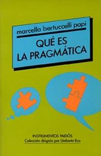 QUE ES LA PRAGMATICA | 9788449302084 | BERTUCCELLI PAPI, MARCELLA
