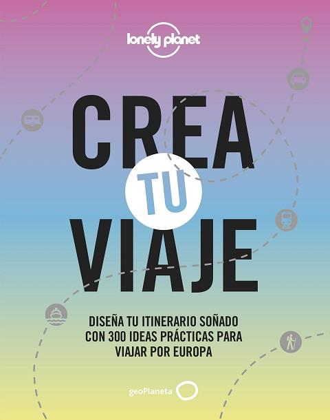 CREA TU VIAJE | 9788408244301 | AA. VV.