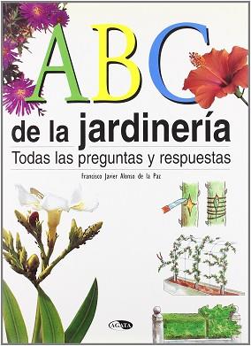 ABC DE LA JARDINERIA | 9788482382258 | ALONSO DE LA PAZ, FRANCISCO JAVIER
